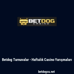 Betdog Turnuvalar - Haftalık Casino Yarışmaları